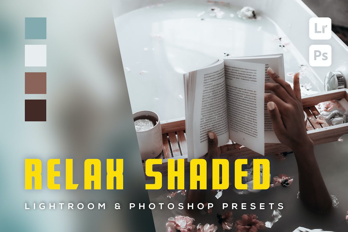6 个 Relax Shaded Lightroom 和 Photoshop 预设